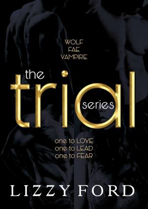 Cover of the book The Trial Series by Lizzy Ford, Julia Crane
