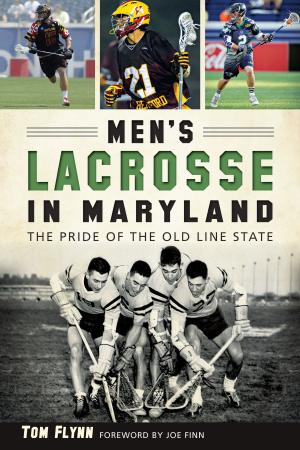 Cover of the book Men's Lacrosse in Maryland by James E. Benson, Nicole B. Casper