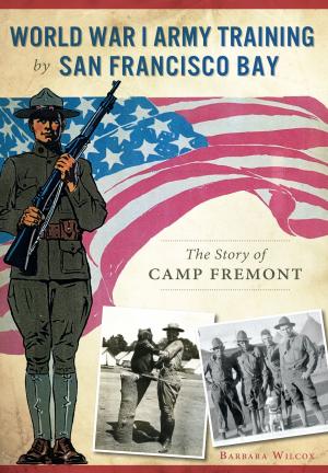 Cover of the book World War I Army Training by San Francisco Bay by Tessa Edick
