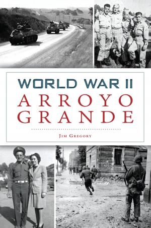 Cover of the book World War II Arroyo Grande by Claudia Salewske