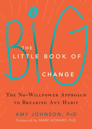 Cover of the book The Little Book of Big Change by Patricia J. Robinson, PhD, Debra A. Gould, MD, MPH, Kirk D. Strosahl, PhD