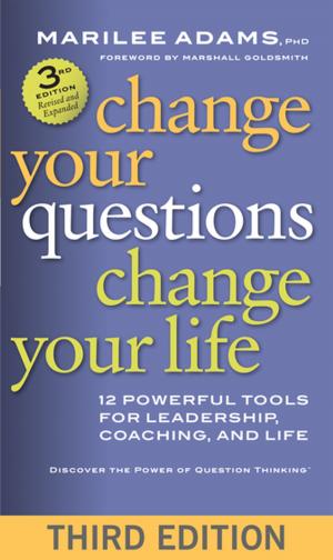 Cover of the book Change Your Questions, Change Your Life by Marvin R. Weisbord, Sandra Janoff