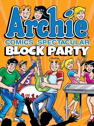 Cover of the book Archie Comics Spectacular: Block Party by 
