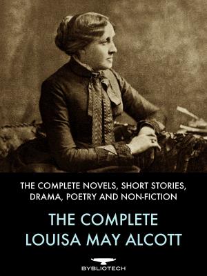Cover of the book The Complete Louisa May Alcott by Xander Price
