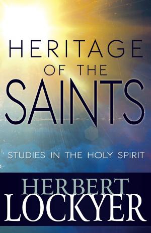 Cover of the book Heritage of the Saints by Sharlene MacLaren