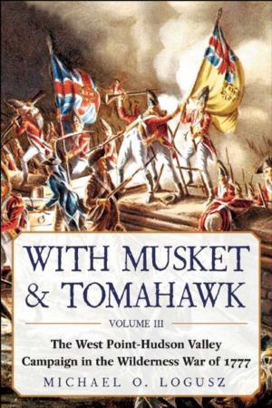 Cover of the book With Musket & Tomahawk by J. Michael Martinez