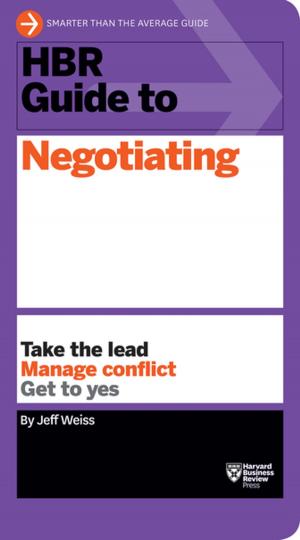 Cover of the book HBR Guide to Negotiating (HBR Guide Series) by Joe Knight, Anjali Sastry, Anthony K. Tjan, Raymond Sheen, Jeff Weiss