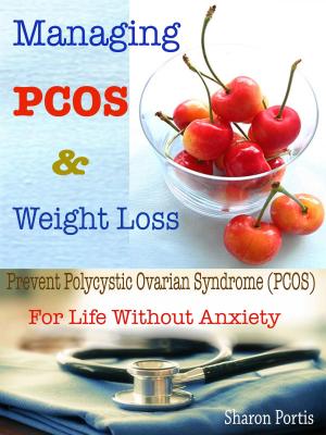 Cover of the book Managing PCOS & Weight Loss by Eiko