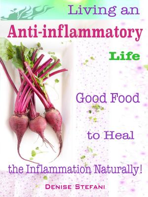 Cover of the book Living an Anti-inflammatory Life by Heather Wagner