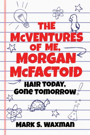 Cover of the book The McVentures of Me, Morgan McFactoid by Megan Miller