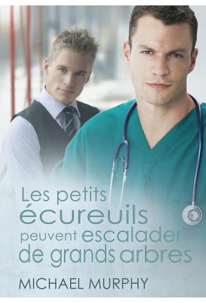 Cover of the book Les petits écureuils peuvent escalader de grands arbres by Bru Baker