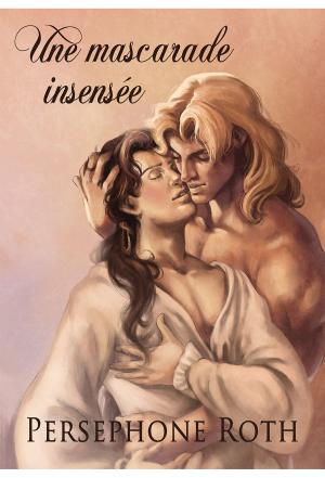 Cover of the book Une mascarade insensée by J.R. Loveless