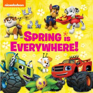 Cover of the book Spring is Everywhere! (Multi-property) by Nickelodeon Publishing