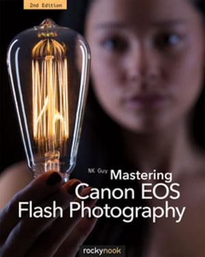 Cover of the book Mastering Canon EOS Flash Photography, 2nd Edition by James Johnson