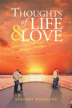 Cover of the book Thoughts of Life and Love by Chaplain Robert Howard Bole