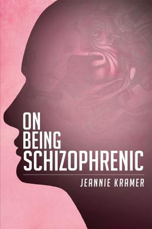 Cover of the book On Being Schizophrenic by Jerry Rhoads