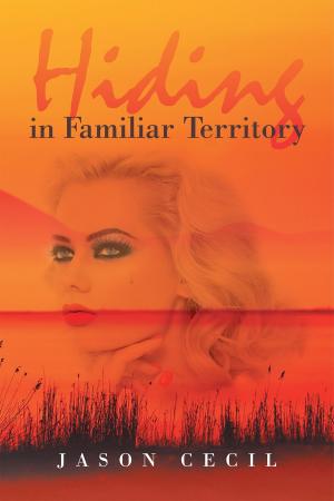 Cover of the book Hiding in Familiar Territory by CR Cole, Ainsley Battles, Breanna Dubbs