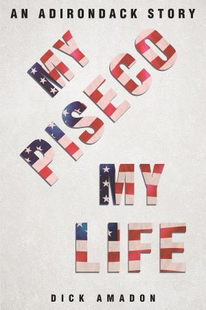 Cover of the book My Piseco My Life by Earl Boutell