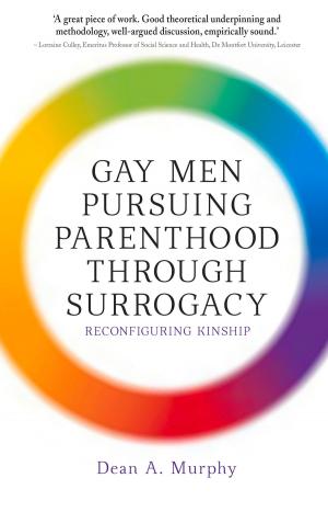 Cover of the book Gay Men Pursuing Parenthood through Surrogacy by Eleanor Hogan