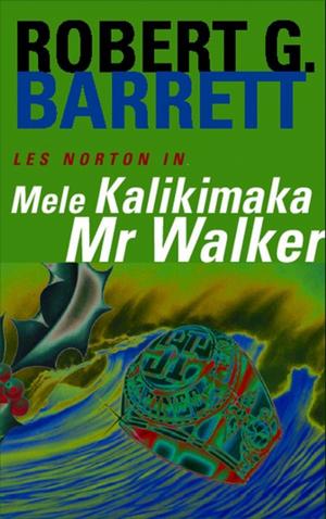 Cover of Mele Kalikimaka Mr Walker: A Les Norton Novel 8 by Robert G. Barrett, Pan Macmillan Australia