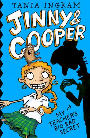 Book cover of Jinny & Cooper: My Teacher's Big Bad Secret