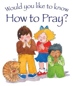 Book cover of Would You Like to Know How to Pray?
