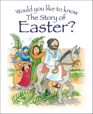 Cover of the book Would You Like to Know the Story of Easter? by Sarah Conner, Karen Williamson