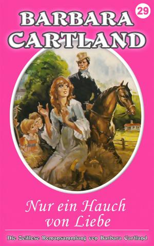 Cover of the book 29. Nur ein Hauch von Liebe by Barbara Cartland