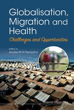 Cover of the book Globalisation, Migration and Health by Shigesaburo Kabe, Ryuichi Ushiyama, Takuji Kinkyo;Shigeyuki Hamori