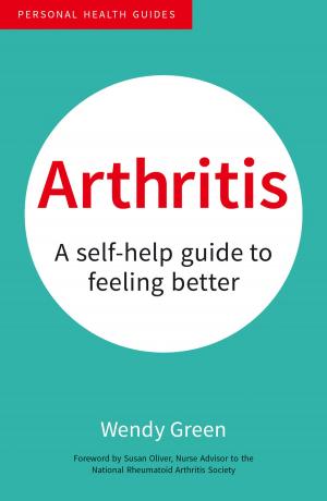 Cover of the book Arthritis: A Self-Help Guide to Feeling Better by Stephen Gauge