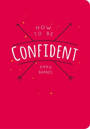 Cover of the book How to be Confident by Chris Pilbeam