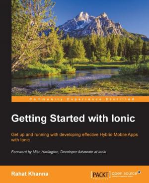 Cover of the book Getting Started with Ionic by Nishant Neeraj, Aaron Ploetz, Tejaswi Malepati