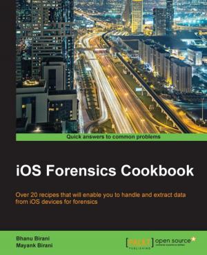 Cover of the book iOS Forensics Cookbook by Rajesh Arumugam, Rajalingappaa Shanmugamani