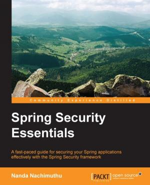 Cover of the book Spring Security Essentials by Raja B. Koushik, Sharan Kumar Ravindran