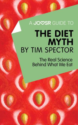 Cover of the book A Joosr Guide to… The Diet Myth by Tim Spector: The Real Science Behind What We Eat by Joosr