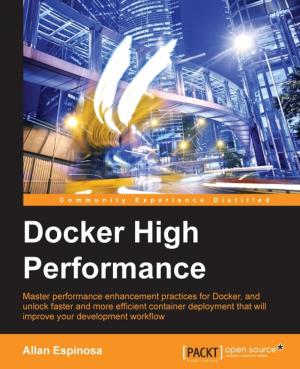 Cover of the book Docker High Performance by Prajod Surendran V, Gnanaguru Sattanathan, Naveen Raj