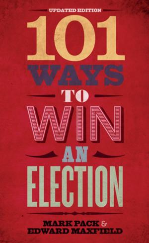 Cover of the book 101 Ways to Win an Election by Tom Harris