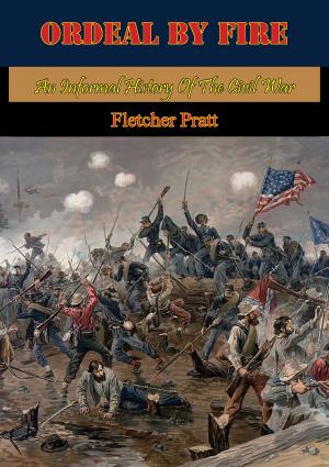 bigCover of the book Ordeal By Fire: An Informal History Of The Civil War [Illustrated Edition] by 