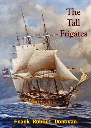 Cover of the book The Tall Frigates by Captain Vaughan-Sawyer