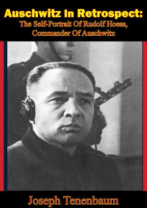 bigCover of the book Auschwitz In Retrospect: The Self-Portrait Of Rudolf Hoess, Commander Of Auschwitz by 
