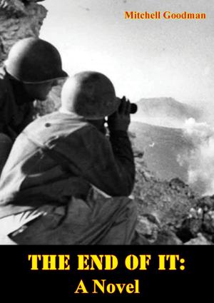 Cover of the book The End Of It: A Novel by Major Kim M. Johnson