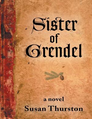 Cover of Sister of Grendel: A Novel by Susan Thurston, The Black Hat Press