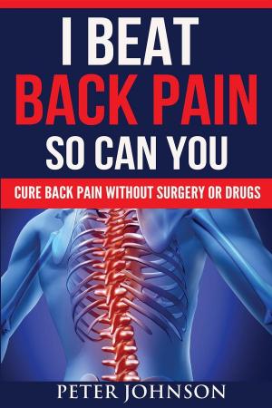 Cover of the book I Beat Back Pain So Can You by Donna Finando, L.Ac., L.M.T.