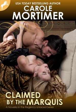 Cover of the book Claimed by the Marquis (Regency Unlaced 2) by Carole Mortimer