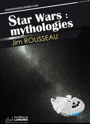 Cover of the book Star Wars : mythologies by Miguel de Cervantès
