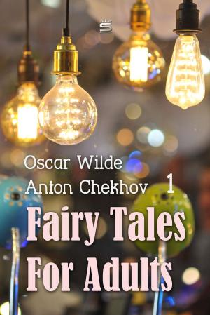 Cover of the book Fairy Tales for Adults, Volume 1 by Oscar Wilde