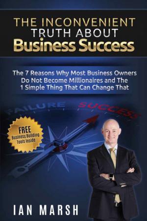 Book cover of The Inconvenient Truth About Business Success