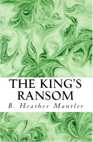 Cover of the book The King's Ransom by Ross Locke, Kelby Barker, Kevin Elias