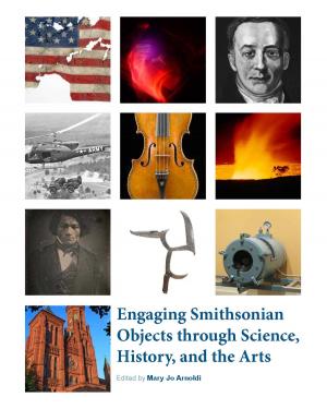 Cover of Engaging Smithsonian Objects through Science, History, and the Arts