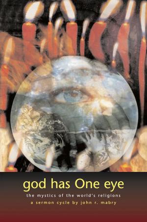 Cover of the book God Has One Eye: The Mystics of the World's Religions by Josephine McCarthy
